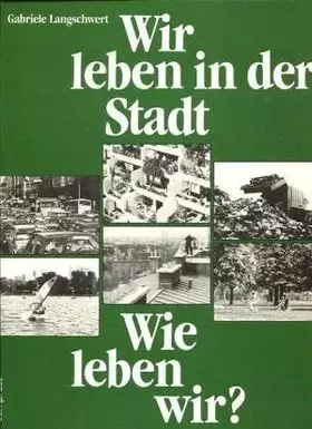 Couverture du produit · Wir leben in der Stadt. Wie leben wir?: Stadtökologie und Umweltschutz
