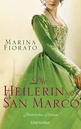 Couverture du produit · Die Heilerin von San Marco: Historischer Roman