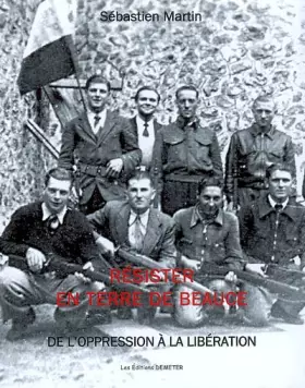 Couverture du produit · Résister en terre de Beauce : De l'oppression à la libération