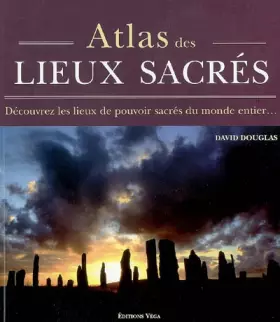 Couverture du produit · Atlas des lieux sacrés: Découvrez les lieux de pouvoir sacrés du monde entier