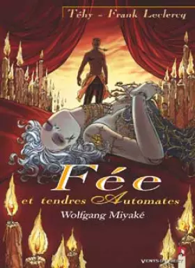 Couverture du produit · Fée et Tendres Automates, tome 3 : Wolfgang Miyaké