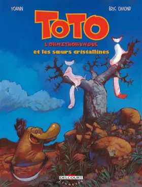 Couverture du produit · Toto l'ornithorynque, tome 5 : Toto l'ornithorynque et les Soeurs cristallines