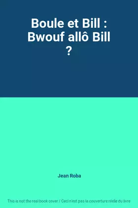 Couverture du produit · Boule et Bill : Bwouf allô Bill ?