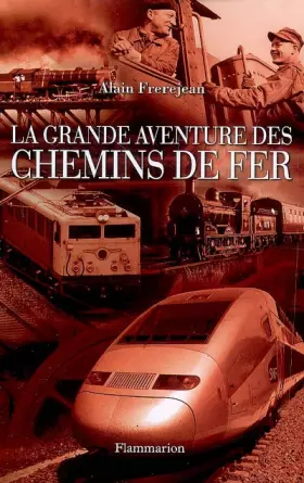Couverture du produit · La grande aventure des chemins de fer