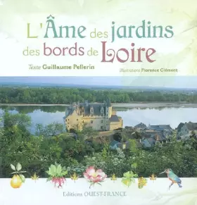 Couverture du produit · L'Ame des jardins des bords de Loire