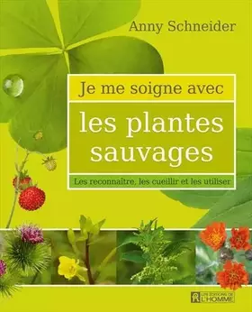 Couverture du produit · JE ME SOIGNE AVEC LES PLANTES SAUVAGES