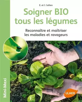 Couverture du produit · Soigner bio tous les légumes