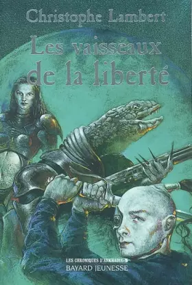 Couverture du produit · Les Chroniques d'Arkhadie, tome 3 : Les Vaisseaux de la liberté