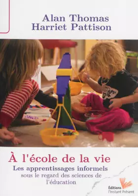 Couverture du produit · A l'école de la vie: Les apprentissages informels sous le regard des sciences de l'éducation
