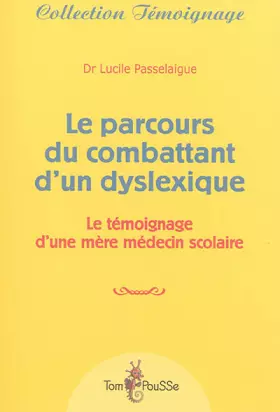 Couverture du produit · Le parcours du combattant d'un dyslexique : Le témoignage d'une mère médecin scolaire