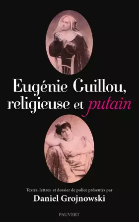 Couverture du produit · Eugénie Guillou, religieuse et putain