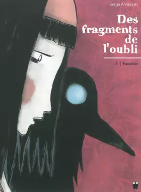 Couverture du produit · Des fragments de l'oubli, Tome 1 : Faustine