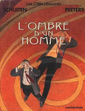 Couverture du produit · Les Cités Obscures, tome 10 : L'Ombre d'un homme