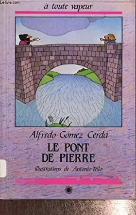 Couverture du produit · Le Pont de Pierre (Collection "A toute vapeur")