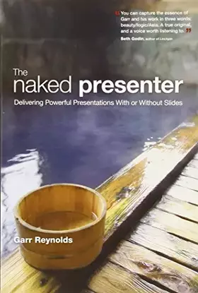 Couverture du produit · The Naked Presenter: Delivering Powerful Presentations With or Without Slides
