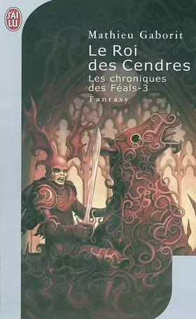 Couverture du produit · Les Chroniques des féals, tome 3 : Le Roi des Cendres