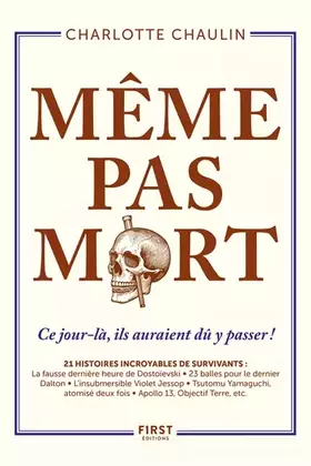 Couverture du produit · Même pas mort ! 21 histoires incroyables de survivants