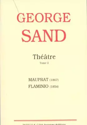 Couverture du produit · Théâtre, tome 2. Mauprat (1867) - Flaminio (1854)