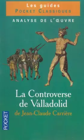 Couverture du produit · Clés pour : La Controverse de Valladolid de Jean-Claude Carrière