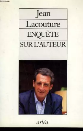 Couverture du produit · ENQUETE SUR L'AUTEUR. Réponse tardive à André Malraux sur quelques questions relatives à la condition de journaliste