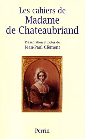 Couverture du produit · Les cahiers de Madame de Chateaubriand