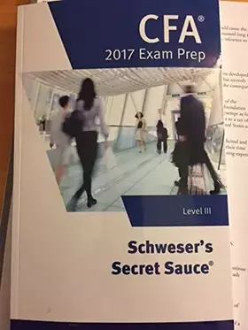 Couverture du produit · Kaplan Schweser's 2017 Level 3 Secret Sauce