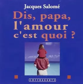 Couverture du produit · Dis, Papa, L'Amour C'Est Quoi?/Tell Me, Daddy, What Is Love