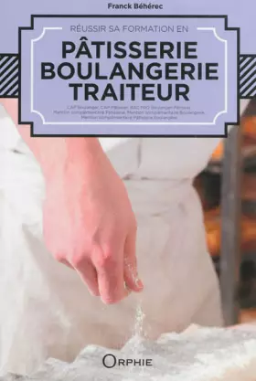 Couverture du produit · Réussir sa formation en pâtisserie, boulangerie, traiteur