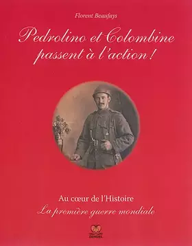 Couverture du produit · Pedrolino et Colombine pasent à l'action - Le Première Guerre mondiale
