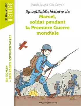 Couverture du produit · La véritable histoire de Marcel, soldat pendant la Première Guerre mondiale