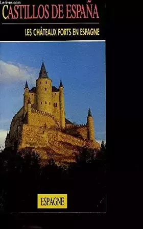 Couverture du produit · CASTILLOS DE ESPANA - LES CHATEAUX FORTS EN ESPAGNE