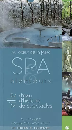Couverture du produit · Spa & alentours: Au coeur de la forêt, ville d'eau, d'histoire, de spectacles