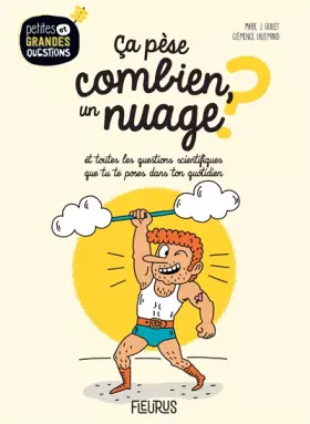 Couverture du produit · Ça pèse combien, un nuage ?, tome 18: Et toutes les questions scientifiques que tu te poses dans ton quotidien