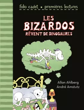 Couverture du produit · Les Bizardos rêvent de dinosaures - FOLIO CADET PREMIERES LECTURES - de 6 à 7 ans