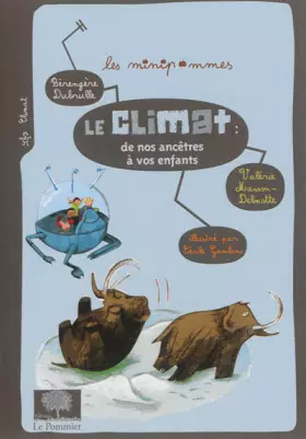 Couverture du produit · Le climat : de nos ancêtres à vos enfants