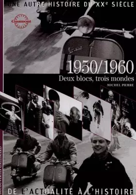 Couverture du produit · 1950-1960, deux blocs, trois mondes