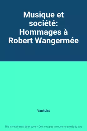 Couverture du produit · Musique et société: Hommages à Robert Wangermée