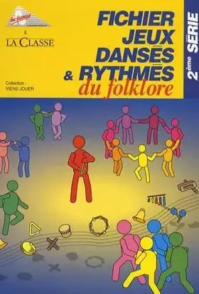 Couverture du produit · Fichier jeux dansés et rythmés du folklore: 2e série