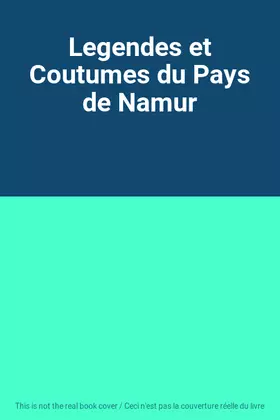 Couverture du produit · Legendes et Coutumes du Pays de Namur