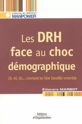 Couverture du produit · Les DRH face au choc démographique: 20, 40, 60... comment les faire travailler ensemble