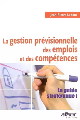 Couverture du produit · La gestion prévisionnelle des emplois et des compétences : Le guide stratégique !
