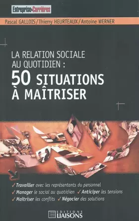 Couverture du produit · La relation sociale au quotidien : 50 situations à maîtriser