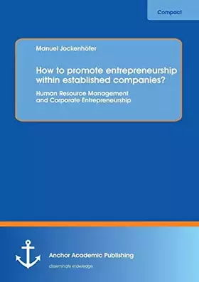 Couverture du produit · How to promote entrepreneurship within established companies? Human Resource Management and Corporate Entrepreneurship (Anchor