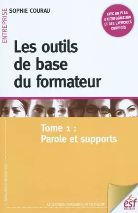 Couverture du produit · Les outils de base du formateur: Tome 1 : Parole et supports