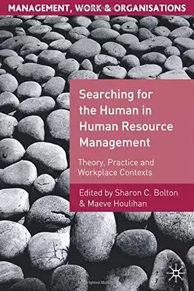 Couverture du produit · Searching for the Human in Human Resource Management: Theory, practice and workplace contexts