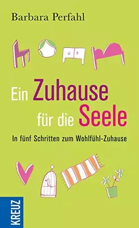 Couverture du produit · Ein Zuhause für die Seele: In fünf Schritten zum Wohlfühl-Zuhause