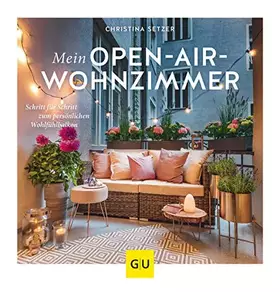 Couverture du produit · Mein Open-Air-Wohnzimmer: Schritt für Schritt zum persönlichen Wohlfühlbalkon (GU Balkon)