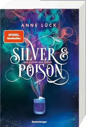 Couverture du produit · Silver & Poison, Band 1: Das Elixier der Lügen (SPIEGEL-Bestseller) (Silver & Poison, 1)