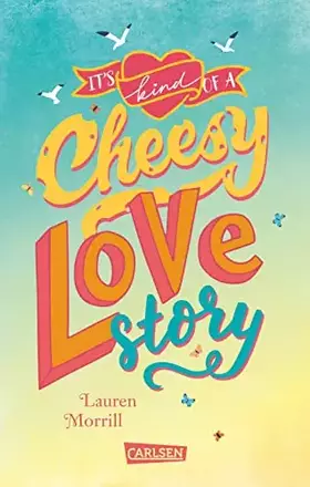 Couverture du produit · It's Kind of a Cheesy Lovestory: Sommerliche Liebesgeschichte ab 12 mit Wohlfühl-Faktor!