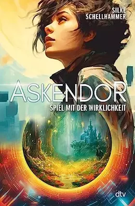 Couverture du produit · Askendor – Spiel mit der Wirklichkeit: Originelle Kombination aus Teenager-Alltag und epischer Fantasy